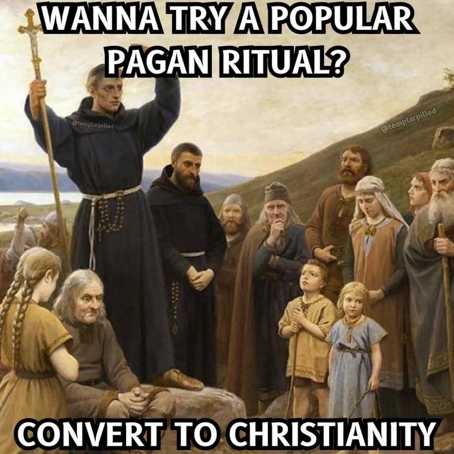 The most popular tradition in all of paganism - meme