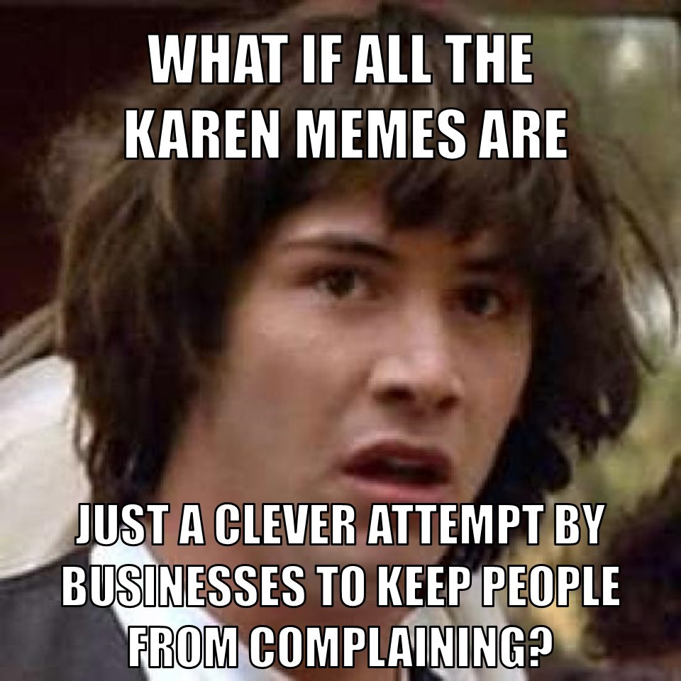 Keanu Realizes Karen Memes Are a Conspiracy