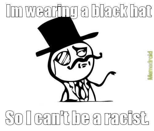 Reason your not a racist - meme