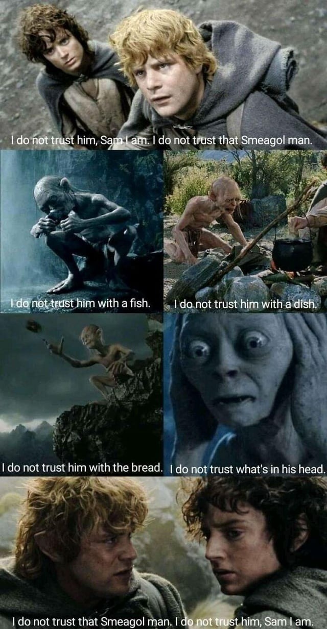 Sam I am would not trust Smeagol in a box with a fox - meme