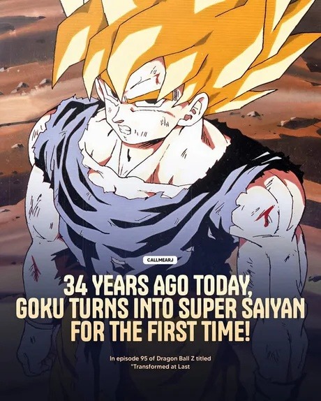 34 years ago Goku went Super Saiyan for the first time - meme