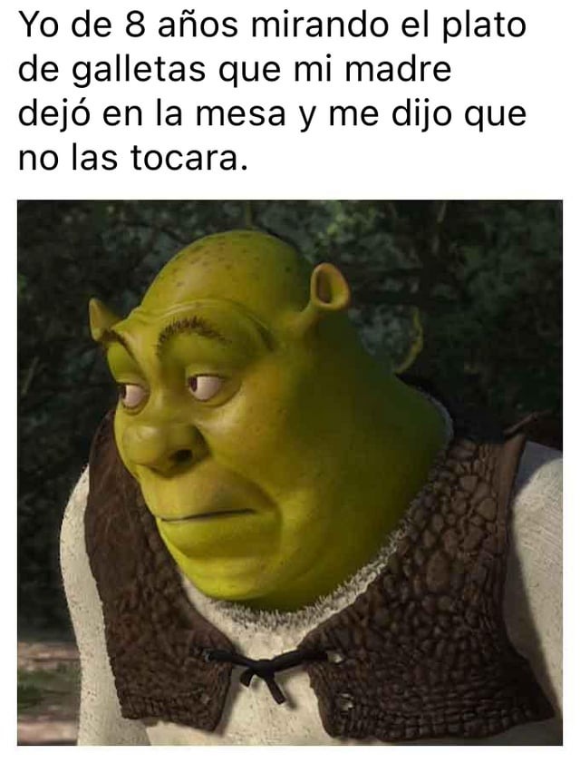 Estaban pa mi esas galletas - meme