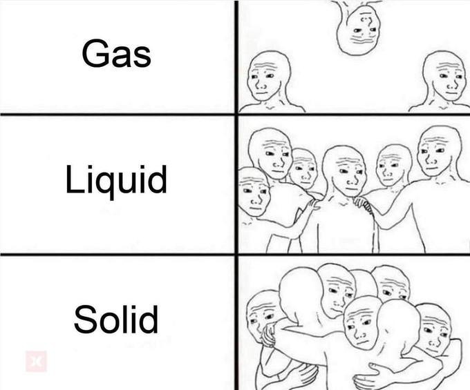 liquids, gaseous and solid - meme