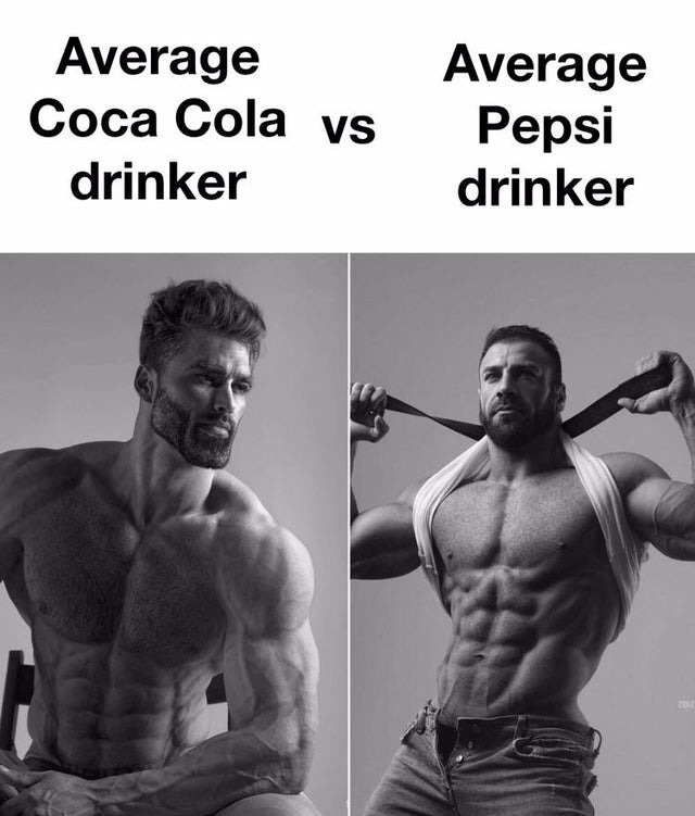 Both Coca Cola and Pepsi are fine - meme