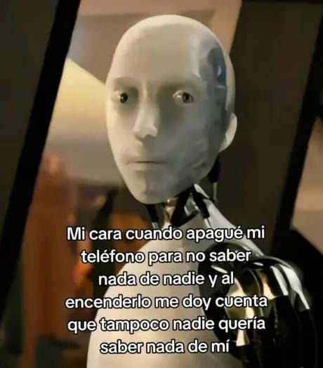 apagué el móvil para desconectar y nadie me escribió igual - meme