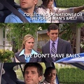 We don’t have balls.
