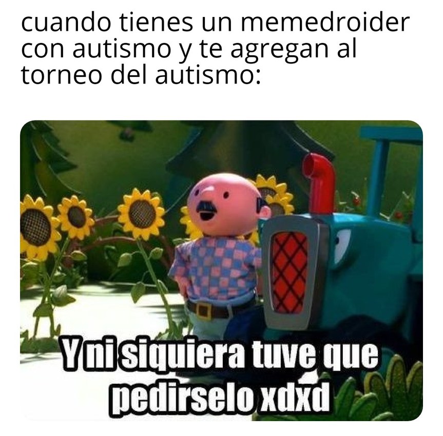ni siquiera tuve que pedírselo - meme