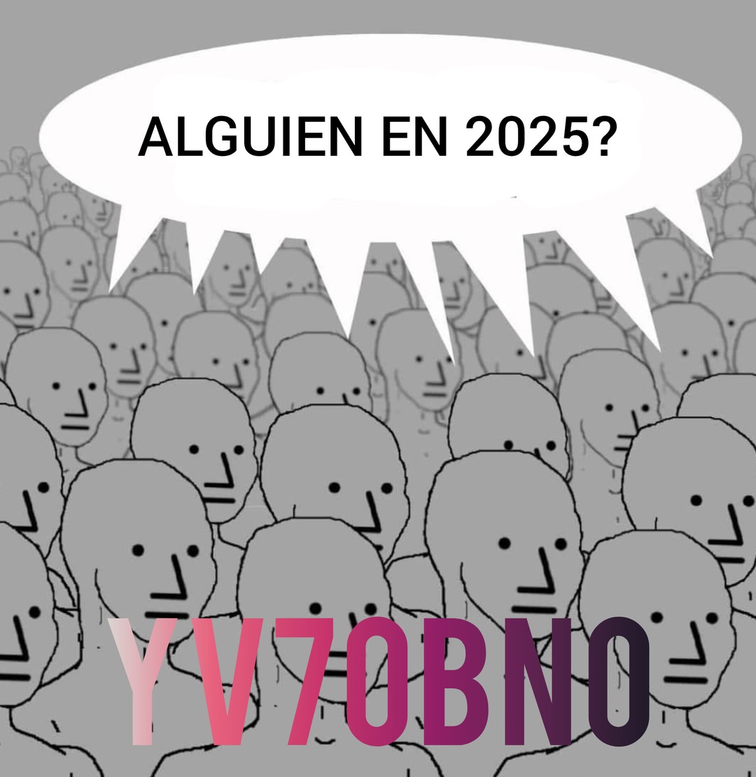Alguien en 2025? - meme
