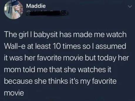 Yes, she loves Wall-e let's watch it again - meme