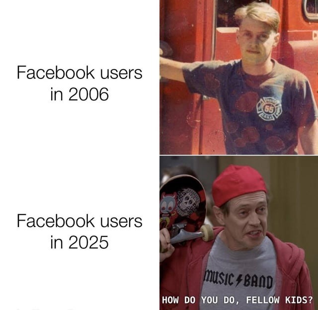 Facebook in 2006 vs Facebook in 2025 energy - meme