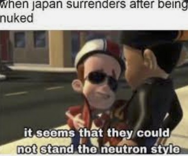 Neutron Style - meme