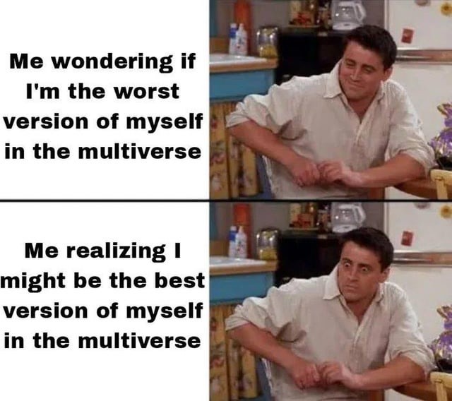 Multiverse thoughts - meme