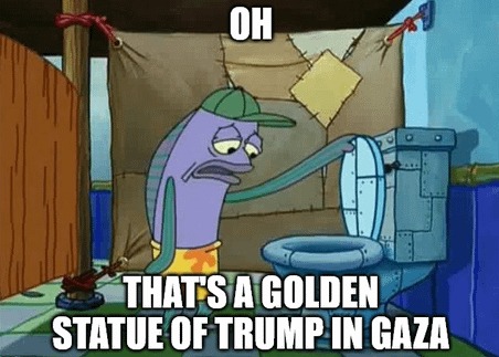 Trump's golden statue of Trump in Gaza - meme
