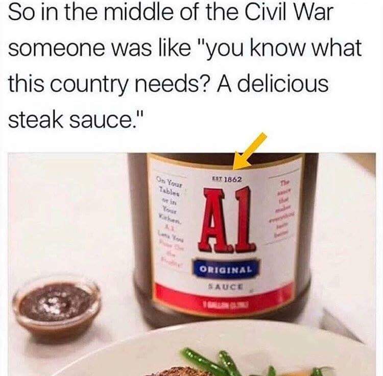 A1 The Official Steak Sauce of the Civil War Meme by Bowenarrows96 ) Memedroid