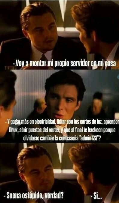 Montar un servidor en casa suena pro hasta que olvidas cambiar la contraseña - meme
