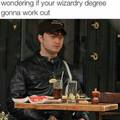 You're a Harry wizard