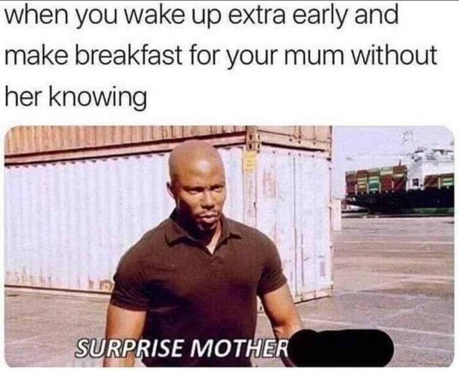 Dont forget to day hi to your mom guys. She deserves it. - meme