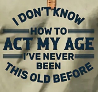 Act your age young lady - meme