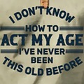 Act your age young lady
