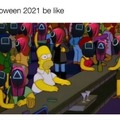 halloween 2021 be like: