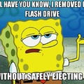 Have you knowed i removed the flash drive without safely ejecting?