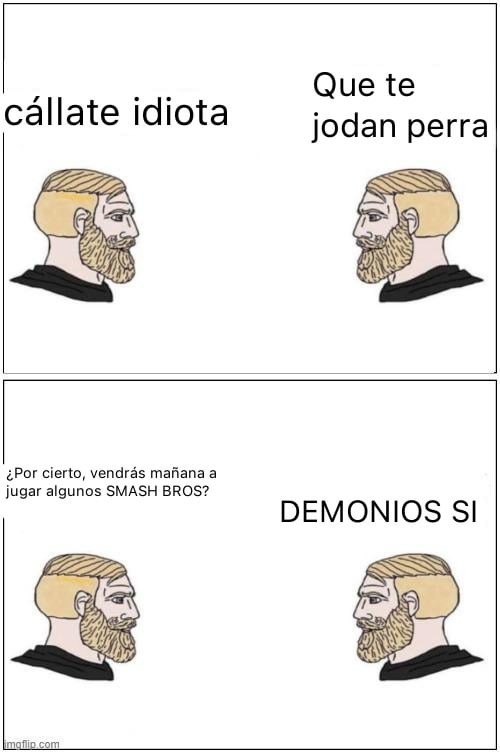 Amigos por encima de cabreos - meme