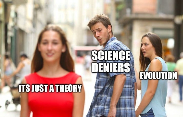 Hey science deniers, It doesn't mean what you think it means - meme