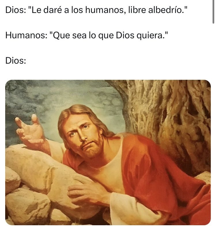 Dios nos dio libre albedrío y nosotros: lo que Dios quiera - meme