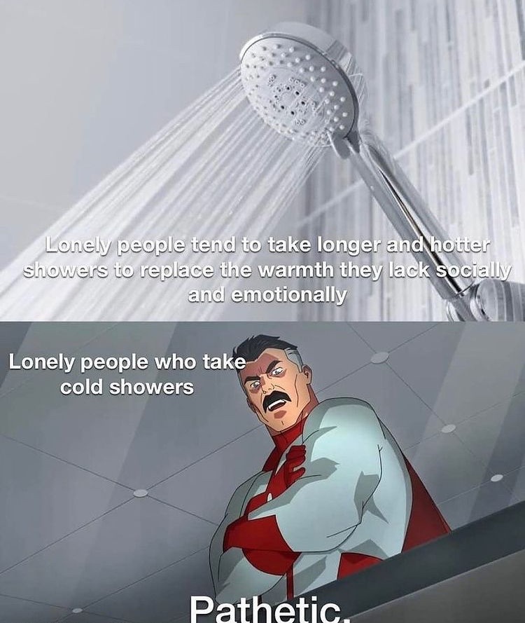 cold shower after a long day - meme