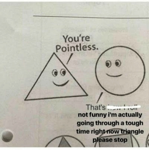 You're POINTLESS - meme