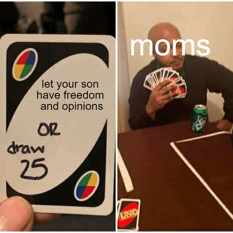 moms be like - meme