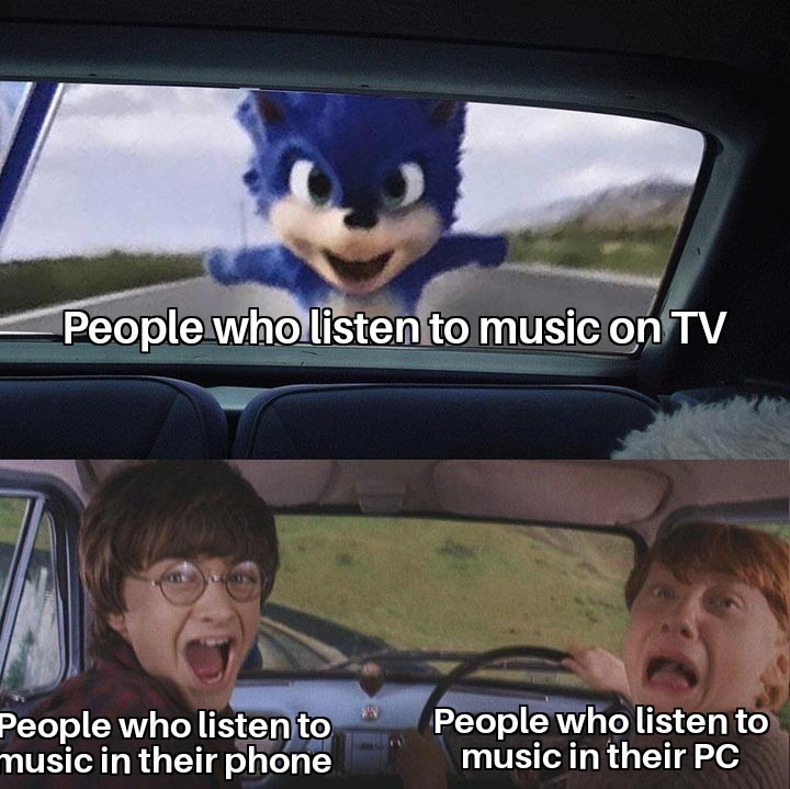 Who listens to music on TV bro? - meme