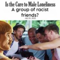 The cure to male loneliness?
