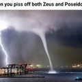 The Gods are angry