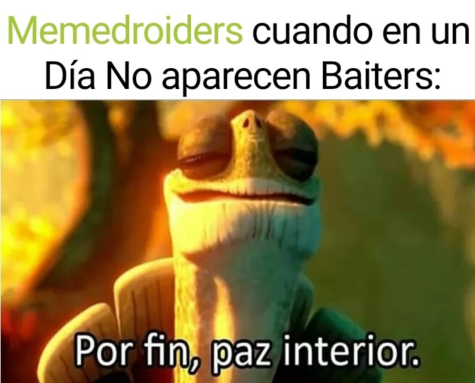 Memedroiders cuando en un Día No aparecen Baiters en los comentarios: