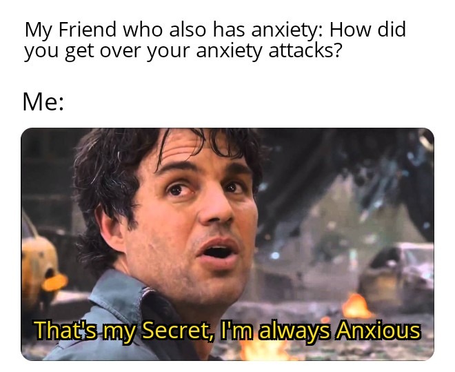 Real talk though. Once you realize other people's opinions don't matter anxiety is a non issue. - meme