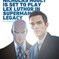 Nicholas Hoult is set to play Lex Luthor in Superman Legacy