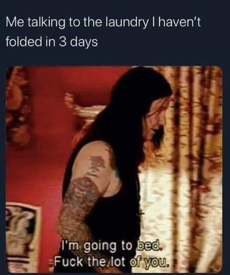 Talking to my unfolded laundry like it’s a breakup - meme