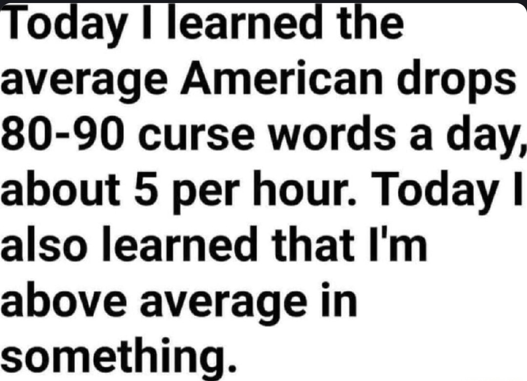 Cussing like a pro since day one - meme