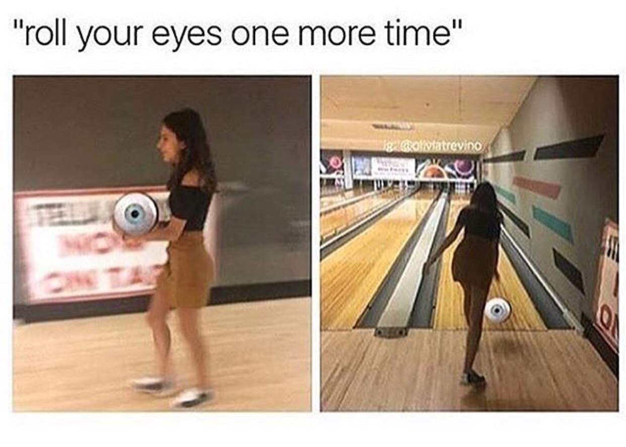 roll your eyes - Meme by Jojothe1stone :) Memedroid