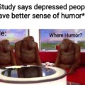 Depressed people have better sense of humor