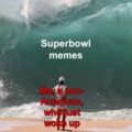 Superbowl memes are coming