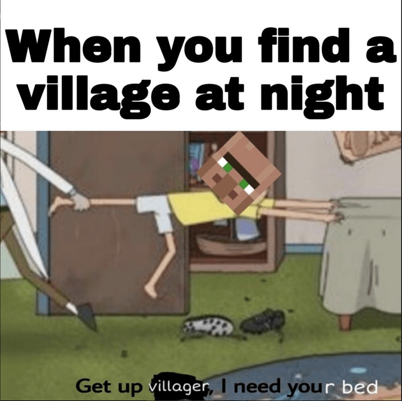 when you find a village at night - meme