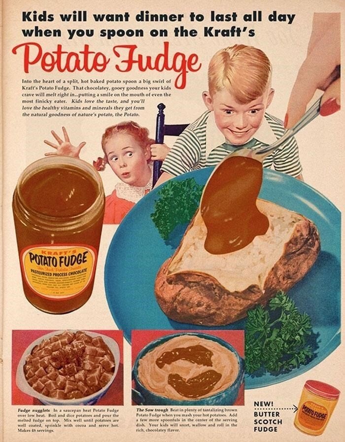 Kids these days will never know how good potato fudge is - meme