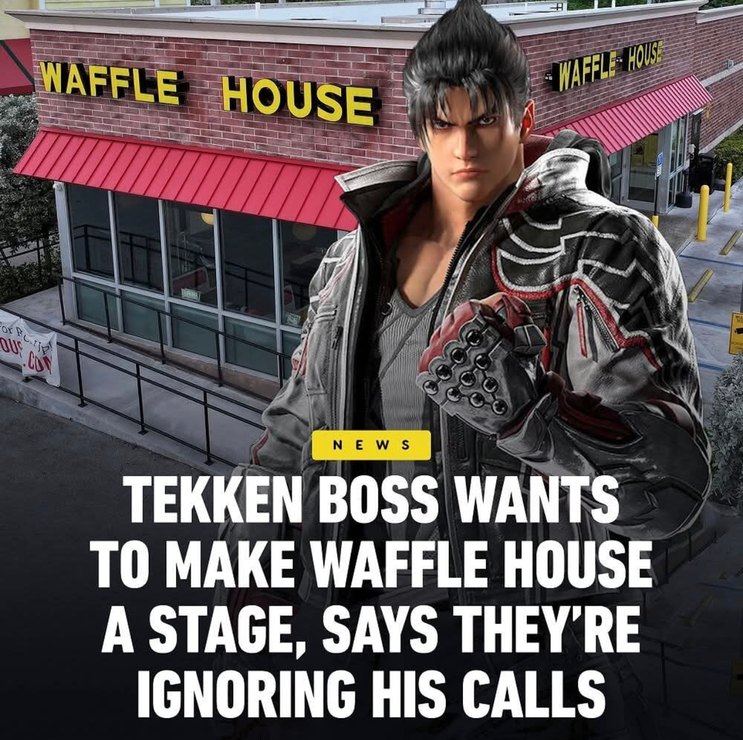 Tekken boss still begging Waffle House to let him throw hands in the syrup zone - meme