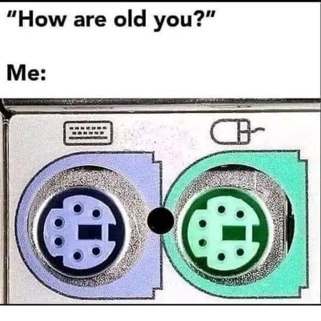 Are you this old? - meme