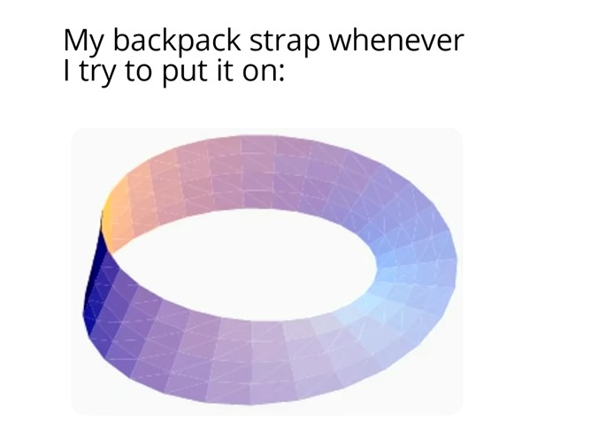 Backpacks be like: - meme