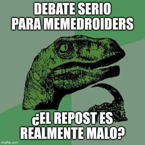 Repost: bien, mal o depende? - meme