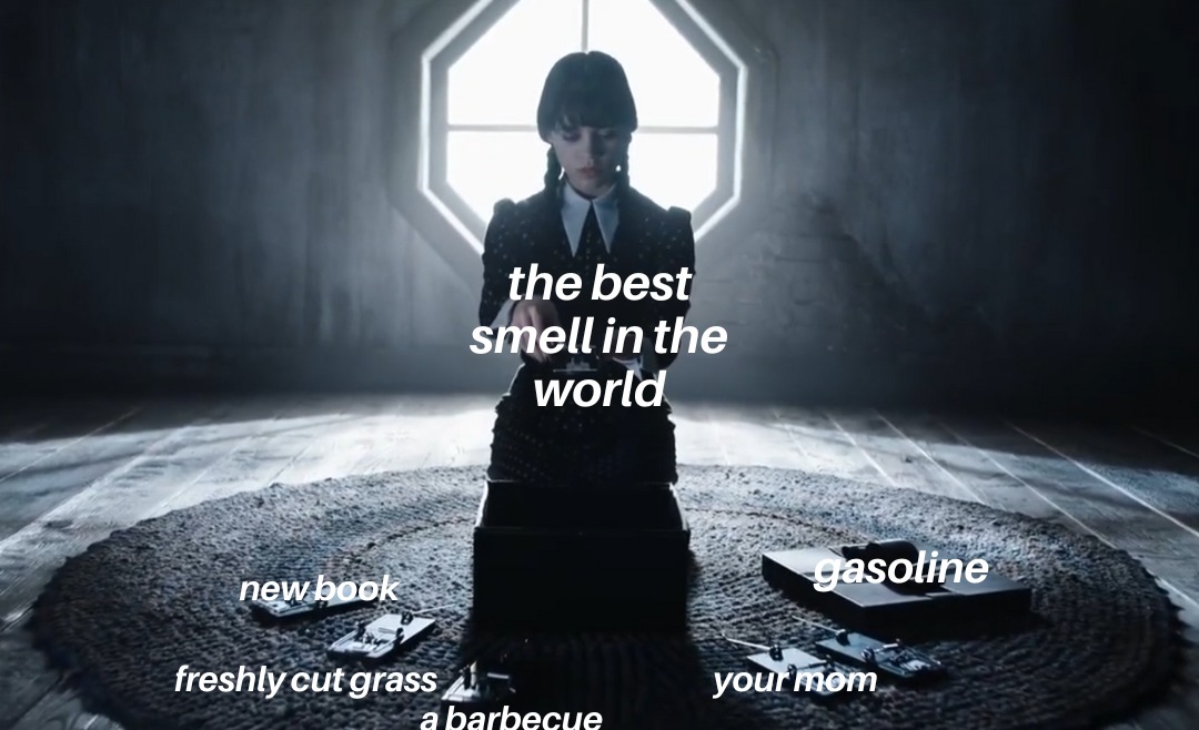 The best smell in the world - meme