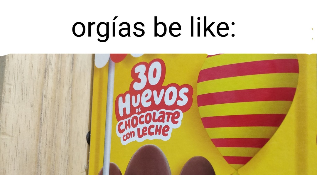 Orgías be like - meme